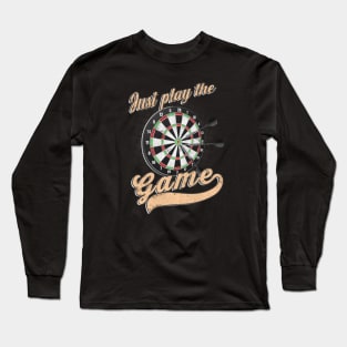 Just play the Game Darts Gift Long Sleeve T-Shirt